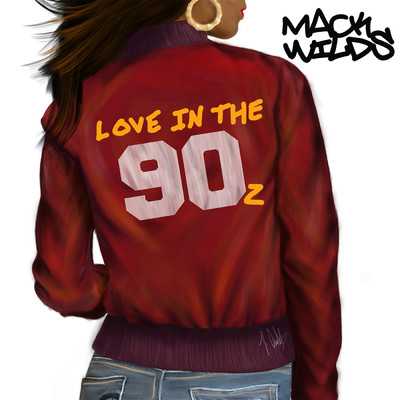 Love in the 90z (Explicit)/Mack Wilds