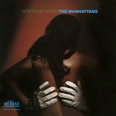 アルバム/With These Hands (Expanded Version)/The Manhattans