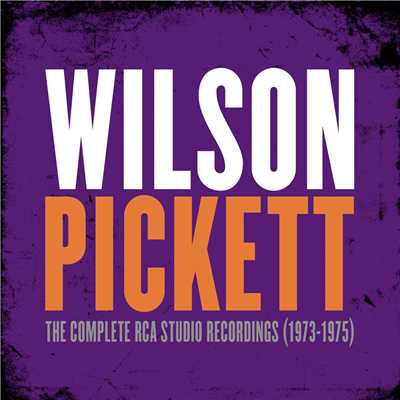 アルバム/The Complete RCA Studio Recordings (1973-1975)/Wilson Pickett