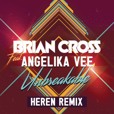シングル/Unbreakable (HEREN Remix) feat.Angelika Vee/Brian Cross