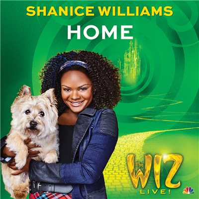 シングル/Home (Single Version)/Shanice Williams／Original Television Cast of the Wiz LIVE！