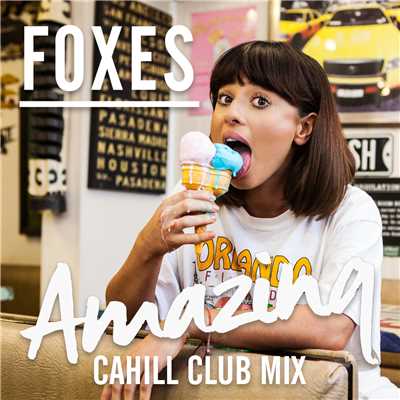 シングル/Amazing (Cahill Club Mix)/Foxes