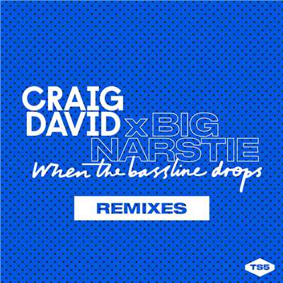 When the Bassline Drops (North Base Remix)/Craig David／Big Narstie