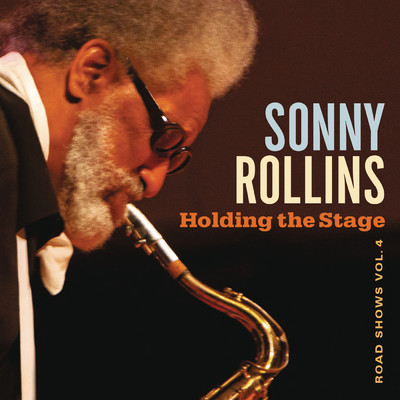 アルバム/Holding the Stage (Road Shows, Vol. 4)/Sonny Rollins