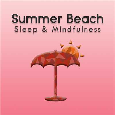 Summer Beach (Sleep & Mindfulness)/Sleepy Times