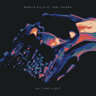 シングル/All That's Left feat.Joni Fatora/Manila Killa