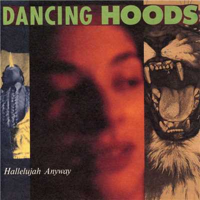 Hallelujah Anyway/Dancing Hoods