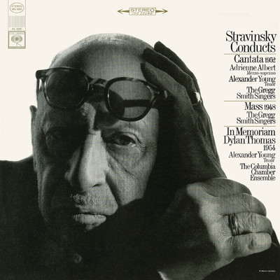 アルバム/Stravinsky Conducts Cantata, Mass, In Memoriam Dylan Thomas and Other Works/Igor Stravinsky
