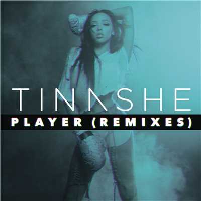 アルバム/Player (Remixes) (Explicit)/Tinashe