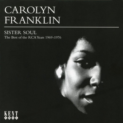 Sister Soul: The Best of the RCA Years (1969-1976)/Carolyn Franklin