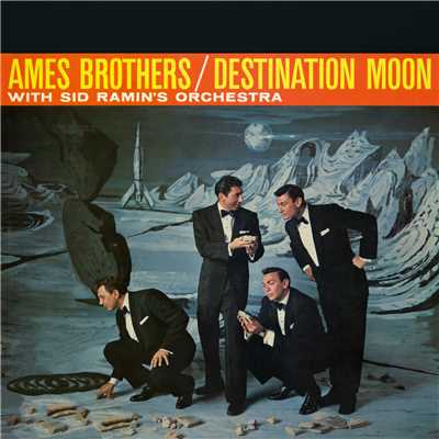 Destination Moon/The Ames Brothers