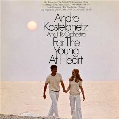 For the Young at Heart/Andre Kostelanetz & His Orchestra