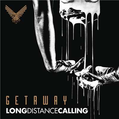 Getaway/Long Distance Calling