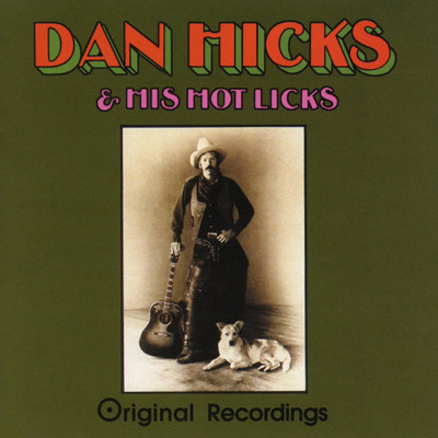 Original Recordings/Dan Hicks & His Hot Licks