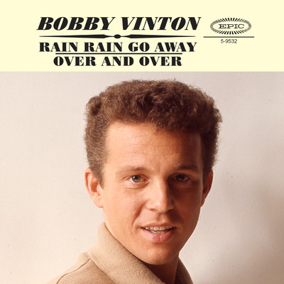 アルバム/Rain Rain Go Away ／ Over And Over/Bobby Vinton