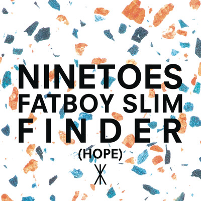 Finder (Hope) (Radio Edit)/Ninetoes／Fatboy Slim