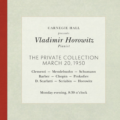 アルバム/Vladimir Horowitz live at Carnegie Hall - Recital March 20, 1950: Clementi, Mendelssohn, Schumann, Barber, Chopin, Prokofiev, Scarlatti, Scriabin & Horowitz/Vladimir Horowitz
