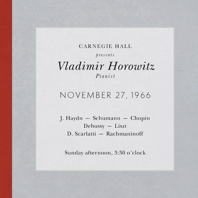 アルバム/Vladimir Horowitz live at Carnegie Hall - Recital November 27, 1966: Haydn, Schumann, Chopin, Debussy, Liszt, Scarlatti & Rachmaninoff/Vladimir Horowitz