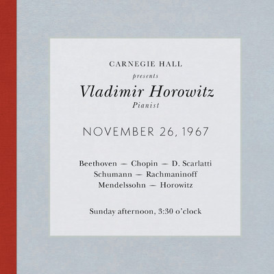 アルバム/Vladimir Horowitz live at Carnegie Hall - Recital November 26, 1967: Beethoven, Chopin, Scarlatti, Schumann,  Rachmaninoff, Mendelssohn & Horowitz/Vladimir Horowitz