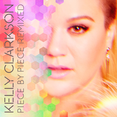 Piece By Piece Remixed/Kelly Clarkson