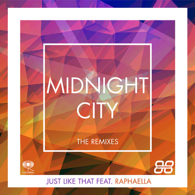 Just Like That (Remixes) feat.Raphaella/Midnight City