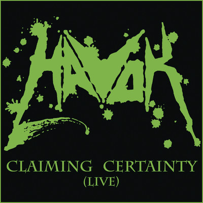 Claiming Certainty (live)/Havok
