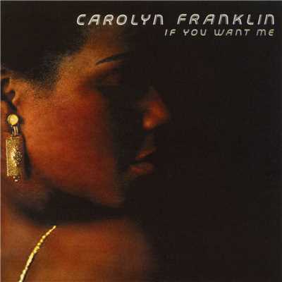 アルバム/If You Want Me/Carolyn Franklin