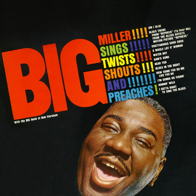 Sings, Twists, Shouts & Preaches with Big Band of Bob Florence/Big Miller