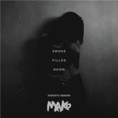 シングル/Smoke Filled Room (Acoustic Session)/Mako