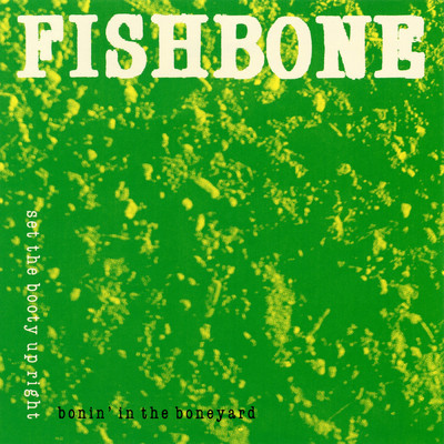 アルバム/Bonin' in the Boneyard EP/Fishbone