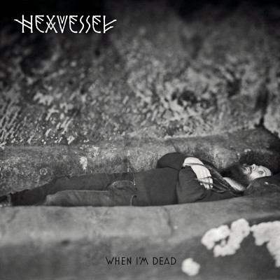 When I'm Dead/Hexvessel