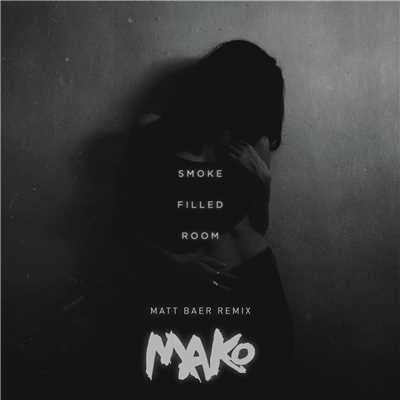 シングル/Smoke Filled Room (Matt Baer Remix)/Mako