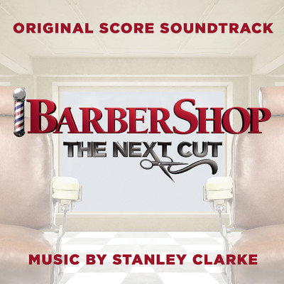 アルバム/Barbershop: The Next Cut (Original Score Soundtrack)/Stanley Clarke