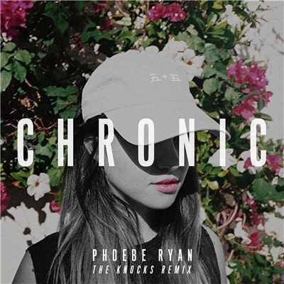 Chronic (The Knocks High in Harajuku Remix)/Phoebe Ryan