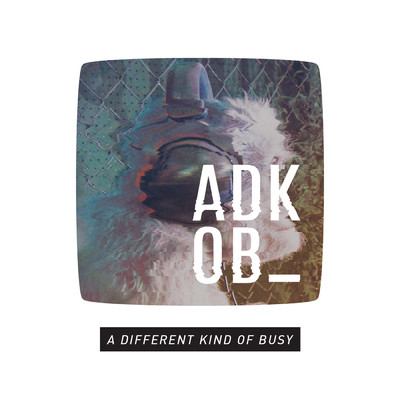 A Different Kind of Busy/A.D.K.O.B
