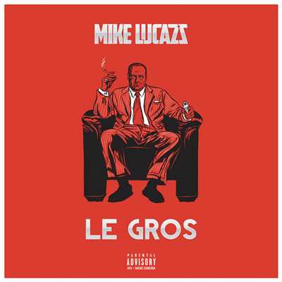 シングル/Le gros (Explicit)/Mike Lucazz