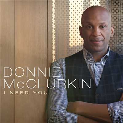 シングル/I Need You (Live)/Donnie McClurkin