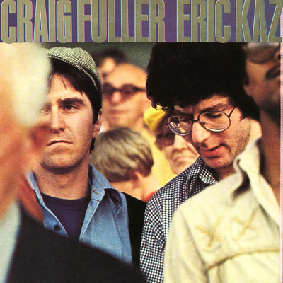 Craig Fuller ／ Eric Kaz (Expanded Edition)/Eric Kaz／Craig Fuller