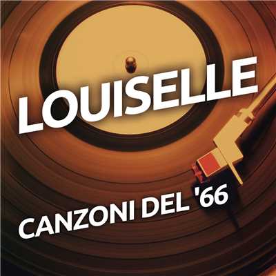 Canzoni del '66/Louiselle