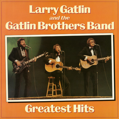アルバム/Greatest Hits/Larry Gatlin & The Gatlin Brothers Band