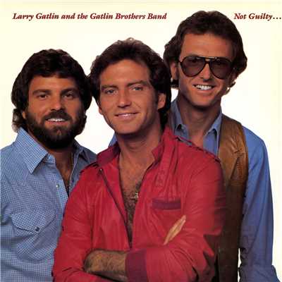 アルバム/Not Guilty (Expanded Edition)/Larry Gatlin & The Gatlin Brothers Band