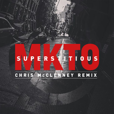 シングル/Superstitious (Chris McClenney Remix)/MKTO