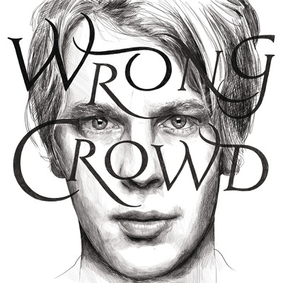 アルバム/Wrong Crowd (East 1st Street Piano Tapes)/Tom Odell