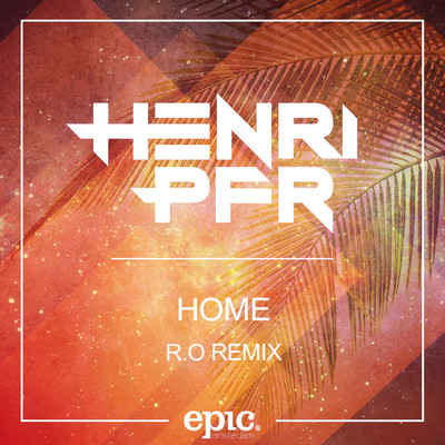 シングル/Home (R.O Remix)/Henri PFR