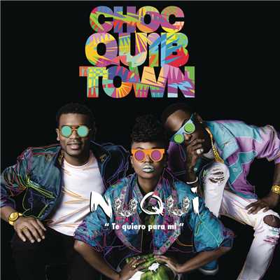 Nuqui (Te Quiero Para Mi) EP/ChocQuibTown