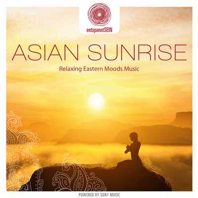 entspanntSEIN - Asian Sunrise (Relaxing Eastern Moods Music)/Dakini Mandarava