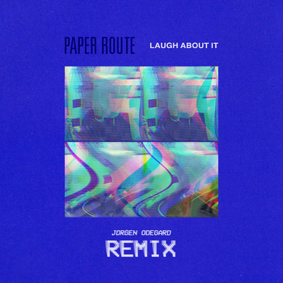 シングル/Laugh About It (Jorgen Odegard Remix) feat.Jorgen Odegard/Paper Route