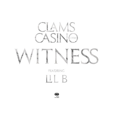 Witness (Explicit) feat.Lil B/Clams Casino