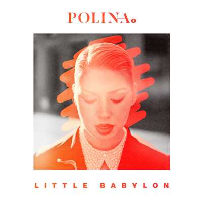 シングル/Little Babylon/Polina