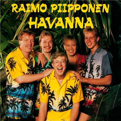 Raimo Piipponen／Havanna